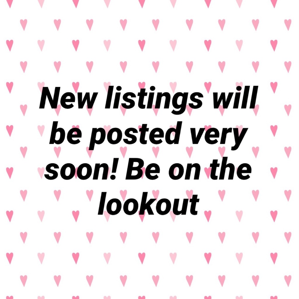 New listings in a few days! Be on the lookout!